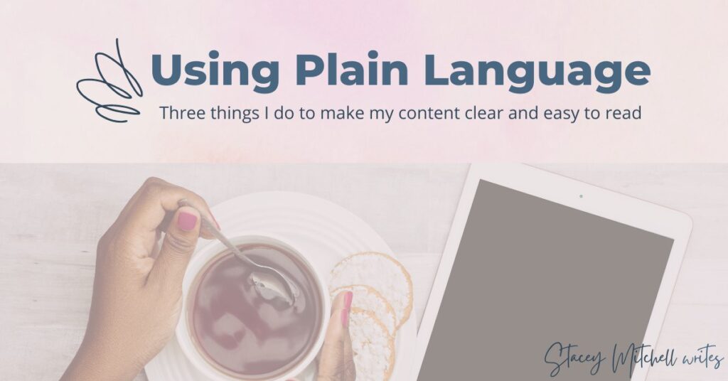 using plain language - three ways to make content clear and easy to understand